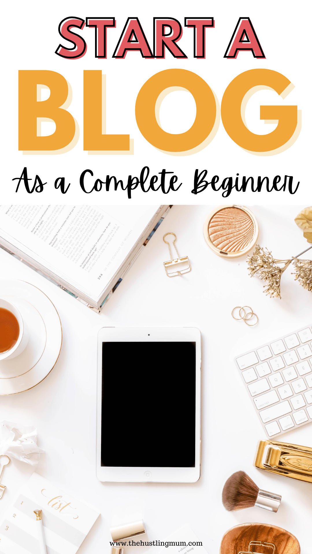 How To Start A Money-Making Blog As A Complete Beginner And What To Do ...