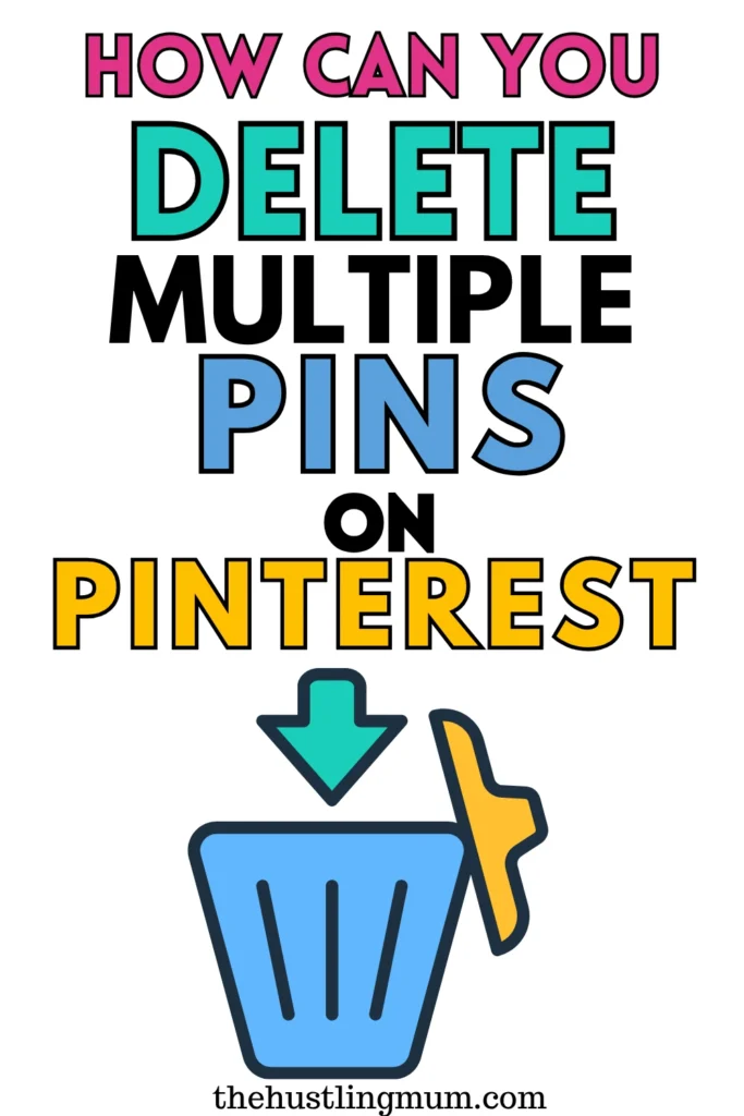 how to delete multiple pins on Pinterest
