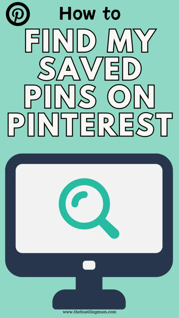 how do i find my saved pins on Pinterest