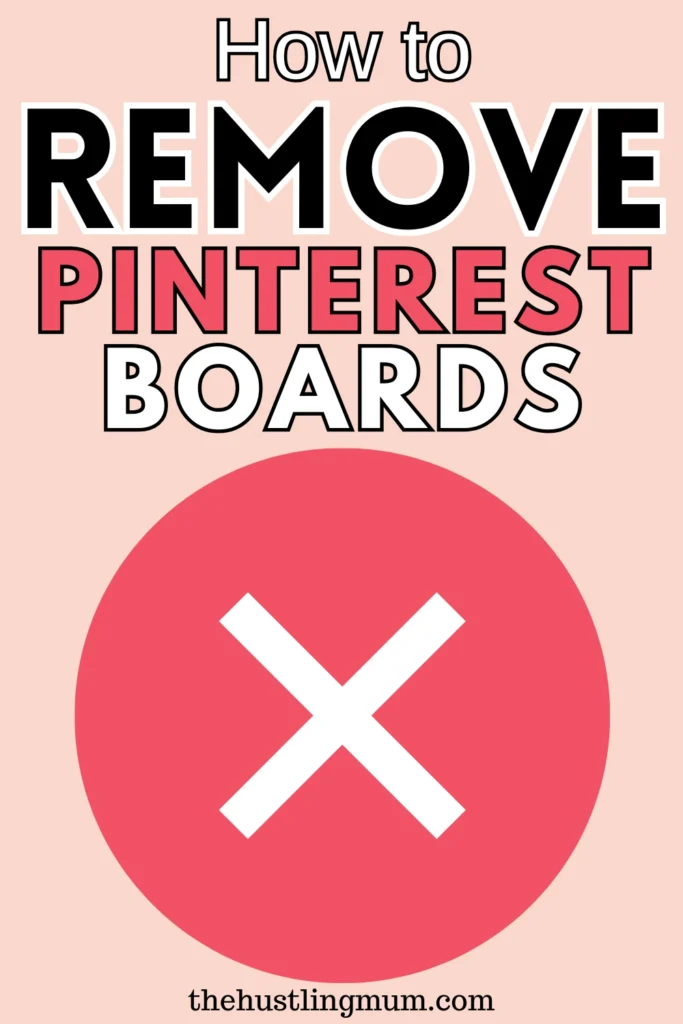 how to remove boards on Pinterest