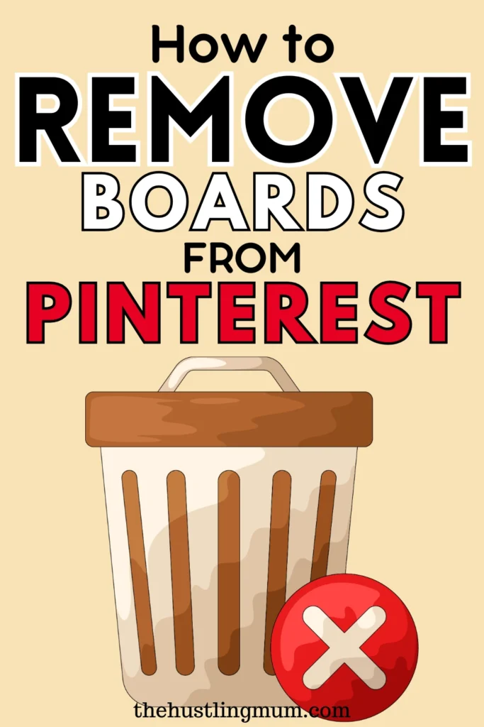 HOW TO REMOVE BOARDS ON pINTEREST