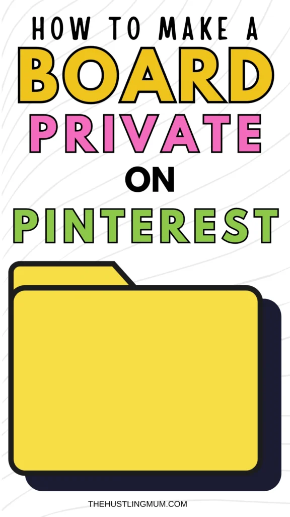 how to make a board private on Pinterest